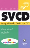 Michel Lhuyne - SVCD - La qualité du DVD sur CD.