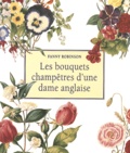 Gill Saunders et Fanny Robinson - Les Bouquets Champetres D'Une Dame Anglaise.