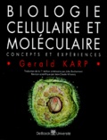 Gérald Karp - BIOLOGIE CELLULAIRE ET MOLECULAIRE - Concepts et expériences.