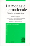 Paul De Grauwe - La Monnaie Internationale. Theorie Et Perspectives, 2eme Edition.