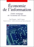 Carl Shapiro et Hal-R Varian - Economie De L'Information. Guide Strategique De L'Economie Des Reseaux.