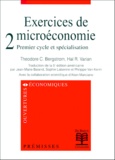 Theodore-C Bergstrom et Hal-R Varian - Exercices De Microeconomie. Tome 2, Premier Cycle Et Specialisation.