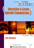 Louis Déroche et Michel Fontaine - Information et gestion Spécialité communication 1e STG - Livre du professeur. 1 CD audio