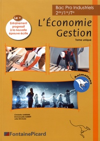 Christelle Aarnink et Emmanuelle Aubert - L'Economie Gestion 2de/1re/Tle Bac Pro Industriels - Tome unique.