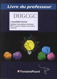 Hugues Jenny - Comptabilite générale DUGCGC, Diplômes universitaires de gestion (DUT, Licences, Masters et formation continue) - Livre du professeur.