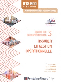 Brigitte Bru et Bruno Capponi - Assurer la gestion opérationnelle BTS MCO 1re & 2e années - Bloc de compétences 3.