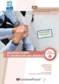Dominique Foray et Isabelle Lesschaeve - Relation client et animation des réseaux Bloc d'activités 3 BTS NDRC 1re & 2e années.