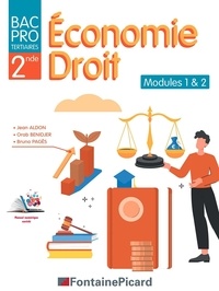 Jean Aldon et Orab Benidjer - Economie-Droit 2de Bac Pro tertiaires - Modules 1 & 2.
