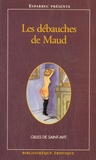 Gilles de Saint-Avit - Les débauches de Maud.