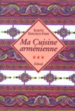 Rosette Krikorian-Fabre - Ma Cuisine Armenienne.