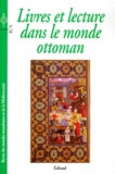  Edisud - Revue des mondes musulmans et de la Méditerranée N° 87-88 : Livres et lecture dans le monde ottoman.