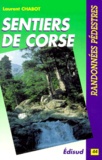 Laurent Chabot - Sentiers De Corse. Nature Et Patrimoine.