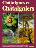 Robert Sauvezon - Chataignes Et Chataigniers En Regions Mediterraneennes Francaises. Culture, Usage, Gastronomie.