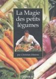 Christian Etienne - La magie des petits légumes.
