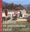 Olivier Joubert et Patrick Cohen - Habitat Et Patrimoine Rural. Connaitre Et Restaurer.