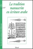 Geneviève Humbert et  Collectif - Revue Des Mondes Musulmans Et De La Mediterranee N° 99-100 : La Tradition Manuscrite En Ecriture Arabe.