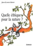 Jean-Claude Génot - Quelle éthique pour la nature ?.