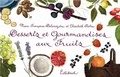 Marie-Françoise Delarozière et Elisabeth Pistre - Desserts et gourmandises aux fruits.