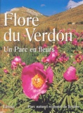 Christophe Bonnet et Laurence Foucaut - Flore du Verdon - Un parc en fleurs.
