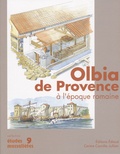Michel Bats - Olbia de Provence (Hyères, Var) à l'époque romaine - Ier siècle av. J.C - VIIe siècle ap. J.C..