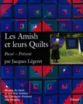 Jacques Légeret - Les Amish et leurs Quilts - Passé - Présent.