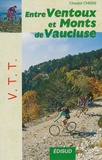 Chantal Chivas - VTT entre Ventoux et monts de Vaucluse - Le mont Ventoux, le plateau de Vaucluse, les Dentelles de Montmirail, le plateau de Sault.