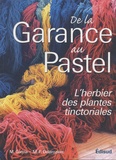 Michel Garcia - De la garance au pastel - Le jardin des teinturiers.