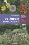 Vincent Albouy - Le jardin médicinal - Soignez-vous avec les produits de votre jardin !.