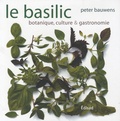 Peter Bauwens - Le basilic - Botanique, culture & gastronomie.