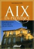 Marie-Nicole Le Noël - Aix-en-Provence - A la découverte d'une ville et de son histoire.