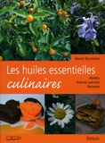 Ariane Erlgimann - Les huiles essentielles culinaires - Plantes, arômes naturels, recettes.