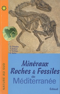 Gilles Cheylan et Thierry Tortosa - Minéraux, roches et fossiles de Méditerranée.