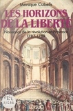 Monique Cubells et  Collectif - Les horizons de la liberté : naissance de la Révolution en Provence (1787-1789).