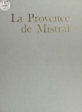 Jean-Paul Clébert et Michel Chirinian - La Provence de Mistral.
