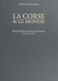 Simon Grimaldi - La Corse et le monde. Histoire chronologique comparée (2). De 1560 à 1769.