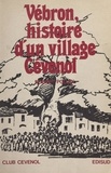 Robert Poujol et Philippe Joutard - Histoire d'un village cévenol : Vébron.