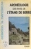 Michel Bellet et  Collectif - Guide archéologique des rives de l'étang de Berre.