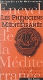 M'hamed Hassine Fantar - Les Phéniciens en Méditerranée.