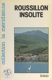 Fernand Poirot et  Collectif - Roussillon insolite - Sur les chemins de la montagne.