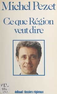 Philippe Mano et Jean Viard - Ce que Région veut dire.