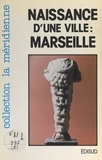  Musée d'histoire de Marseille et Max Escalon de Fonton - Naissance d'une ville : Marseille.