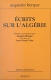 Augustin Berque et Jacques Berque - Écrits sur l'Algérie.