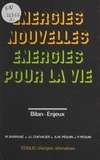 Marcel Barrabe et Jean-Luc Chevalier - Énergies nouvelles, énergies pour la vie - Bilan, enjeux.