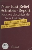  Near East Relief et Michel Chirinian - Secours au proche-orient en faveur des réfugiés arméniens (1922) - Rapport d'activités.