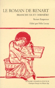 Félix Lecoy - Le roman de Renart - Branche XX et dernière, Renart Empereur.