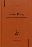 Joanny Moulin - Seamus Heaney - L'éblouissement de l'impossible.