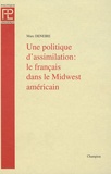 Marc Deneire - Une politique d'assimilation : le français dans le Midwest américain.