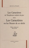 Jean de La Bruyère - Les Caractères de Théophraste traduits du grec avec Les Caractères ou les Moeurs de ce siècle.