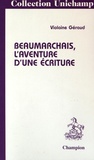 Violaine Géraud - Beaumarchais, l'aventure d'une écriture.