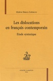 Mylène Blasco-Dulbecco - Les dislocations en français contemporain - Etude syntaxique.